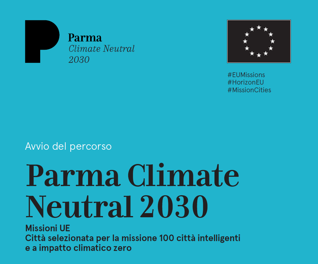 Avvio del percoso - Parma Climate Neutral 2030 - Missioni UE, Città selezionata per la missione 100 città intelligenti e a impatto climatico zero. Contiene i loghi di Parma Climate Neutral 2030 e di HorizonEU